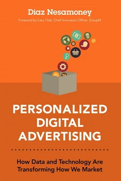 Personalized Digital Advertising: How Data and Technology Are Transforming How We Market
