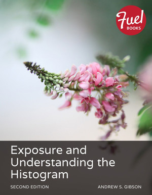 Exposure and Understanding the Histogram, Second Edition