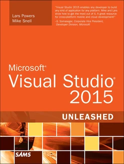 Microsoft Visual Studio 2015 Unleashed, Third Edition