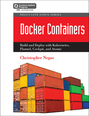 Docker Containers: Build and Deploy with Kubernetes, Flannel, Cockpit, and Atomic