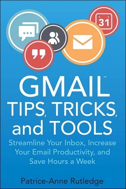 Gmail™ Tips, Tricks, and Tools: Streamline Your Inbox, Increase Your Email Productivity, and Save Hours a Week
