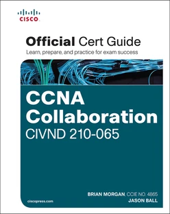 CCNA Collaboration 210-065: CIVND Official Cert Guide