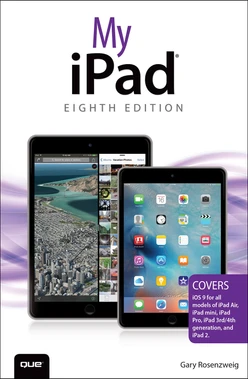 My iPad (Covers iOS 9 for iPad Pro, all models of iPad Air and iPad mini, iPad 3rd/4th generation, and iPad 2), Eighth Edition