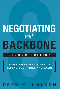 Negotiating with Backbone: Eight Sales Strategies to Defend Your Price and Value, Second Edition