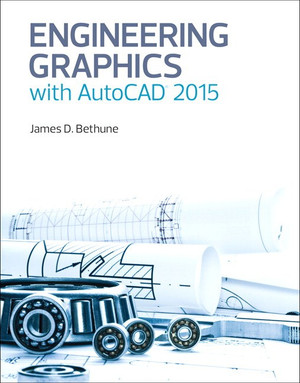 Engineering Graphics with AutoCAD® 2015