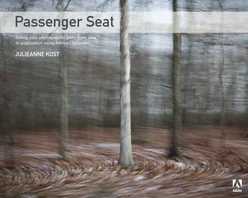 Passenger Seat: Creating a Photographic Project from Conception through Execution in Adobe Photoshop Lightroom