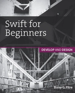 Swift for Beginners: Develop and Design, Second Edition