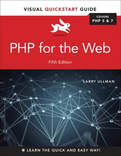 PHP for the Web: Visual QuickStart Guide, Fifth Edition