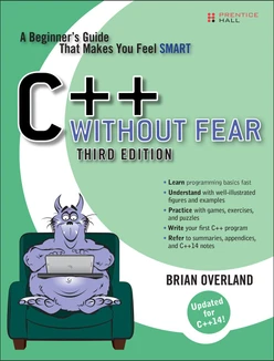 C++ Without Fear: A Beginner’s Guide That Makes You Feel Smart, Third Edition