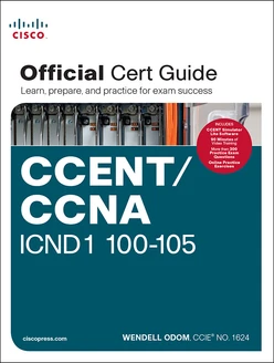 CCENT/CCNA ICND1 100-105 Official Certification Guide, First Edition
