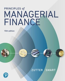 Principles of Managerial Finance, 15th Edition