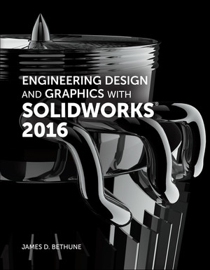Engineering Design and Graphics with SolidWorks® 2016