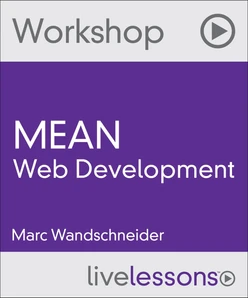 MEAN Web Development Workshop: An introduction to the MEAN web programming stack: MongoDB, Express, AngularJS, and Node.js