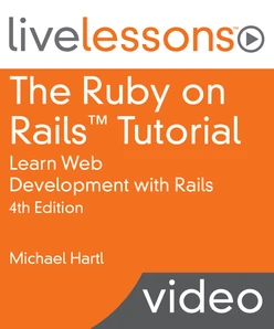 The Ruby on Rails Tutorial: Learn Web Development With Rails, Fourth Edition