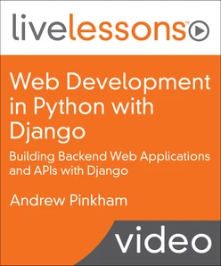 Web Development in Python with Django: Building Backend Web Applications and APIs with Django