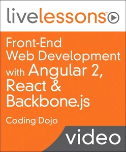 Front-End Web Development: Using Angular 2, React and Backbone.js LiveLessons - Coding Dojo