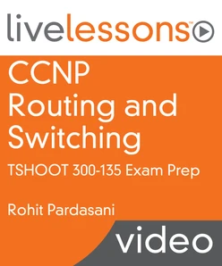 CCNP Routing and Switching TSHOOT 300-135 Exam Prep
