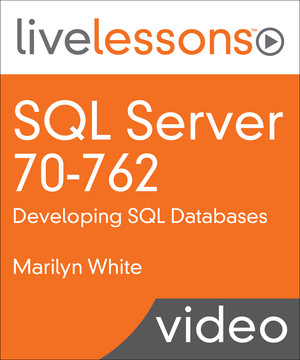 SQL Server 70-762: Developing SQL Databases: Required Knowledge for SQL Server 2012 and 2014