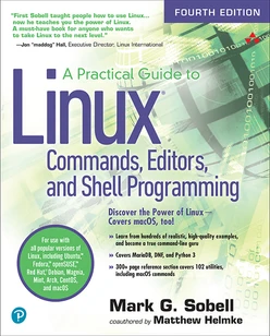 A Practical Guide to Linux Commands, Editors, and Shell Programming, Fourth Edition