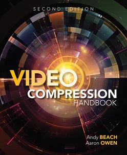 Video Compression Handbook, Second Edition