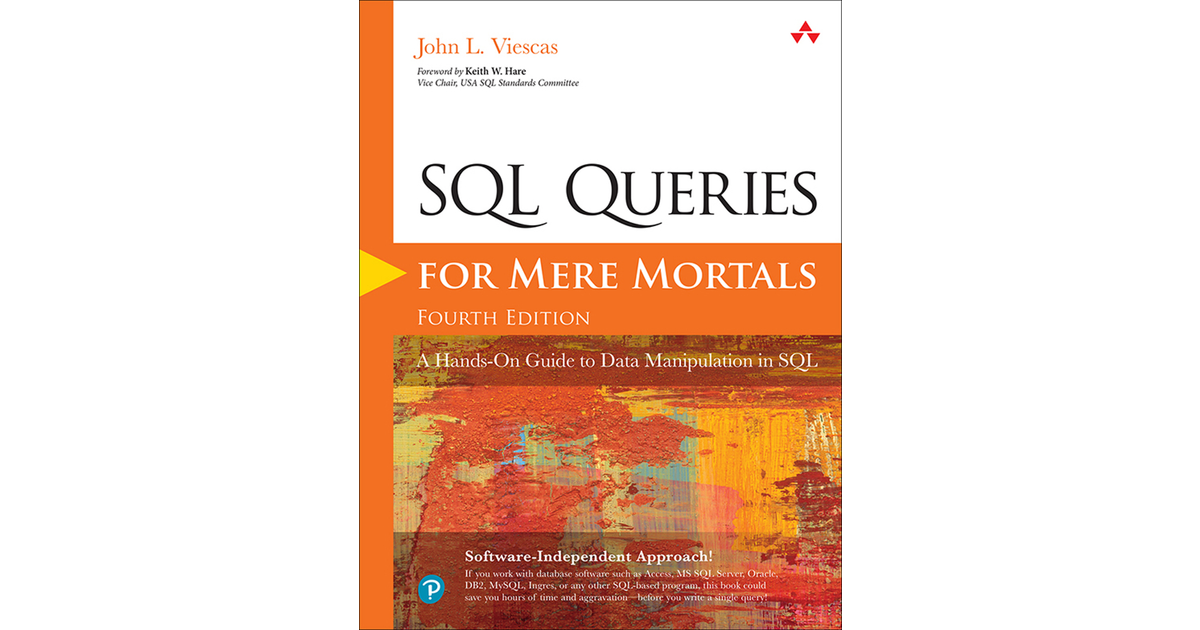 SQL Queries for Mere Mortals: A Hands-On Guide to Data Manipulation in SQL, 4th Edition cover