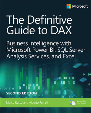 Definitive Guide to DAX, The: Business intelligence for Microsoft Power BI, SQL Server Analysis Services, and Excel, 2nd Edition
