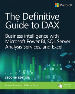 Definitive Guide to DAX, The: Business intelligence for Microsoft Power BI, SQL Server Analysis Services, and Excel, 2nd Edition