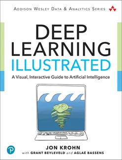 Deep Learning Illustrated: A Visual, Interactive Guide to Artificial Intelligence
