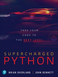 Supercharged Python: Take Your Code to the Next Level, First Edition