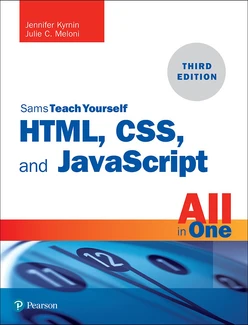 Sams Teach Yourself HTML, CSS, and JavaScript All in One, Third Edition