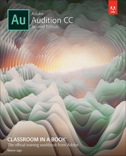 Adobe Audition CC Classroom in a Book, Second Edition