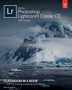 Adobe Photoshop Lightroom Classic CC Classroom in a Book (2019 Release), First Edition
