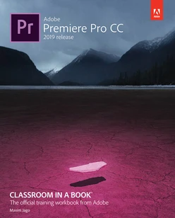 Adobe Premiere Pro CC Classroom in a Book (2019 Release), First Edition