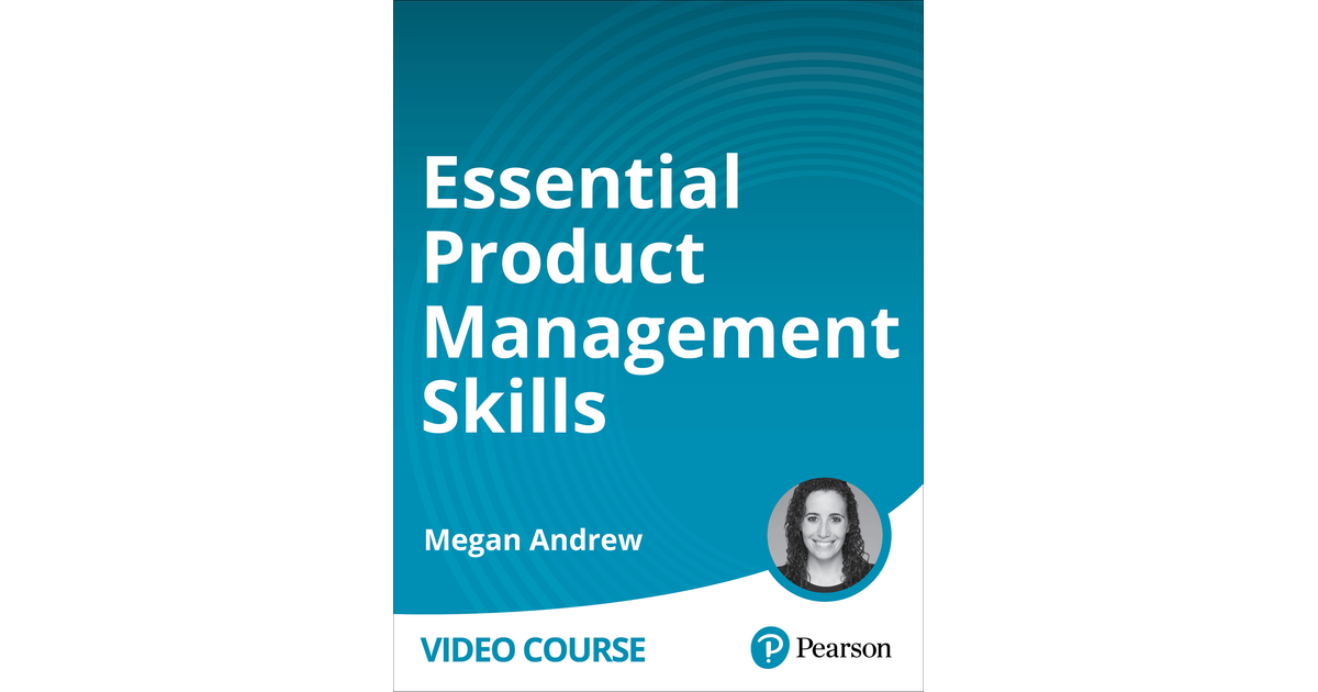 Learning objectives - Essential Product Management Skills [Video]