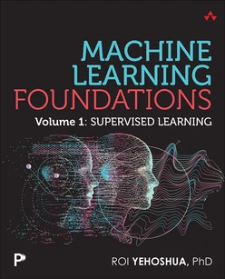 Machine Learning Foundations, Volume 1: Supervised Learning