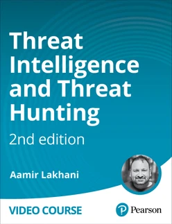Threat Intelligence and Threat Hunting, 2nd Edition
