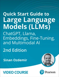 Quick Start Guide to Large Language Models (LLMs): ChatGPT, Llama, Embeddings, Fine-Tuning, and Multimodal AI