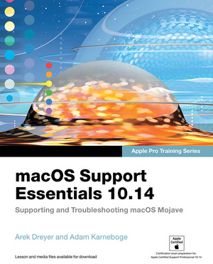 Apple Pro Training Series: macOS Support Essentials 10.14