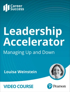 Leadership Accelerator: Managing Up and Down