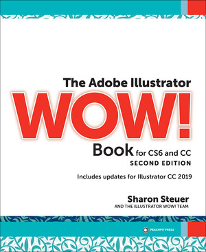 The Adobe Illustrator WOW! Book for CS6 and CC, 2nd Edition