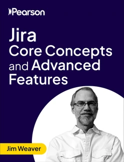 Jira Core Concepts and Advanced Features