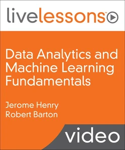 Data Analytics and Machine Learning Fundamentals LiveLessons Video Training