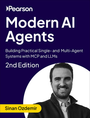 Modern AI Agents: Building Practical Single- and Multi-Agent Systems with MCP and LLMs, 2nd Edition