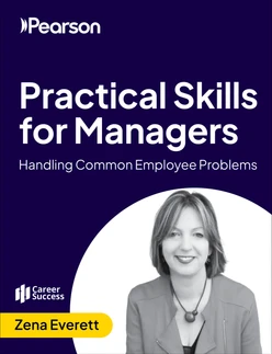 Practical Skills for Managers: Handling Common Employee Problems
