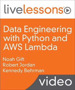 Data Engineering with Python and AWS Lambda LiveLessons