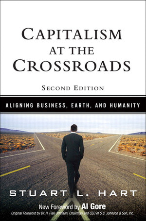 Capitalism at the Crossroads: Aligning Business, Earth, and Humanity, Second Edition