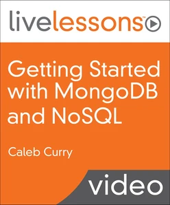 Getting Started with MongoDB and NoSQL LiveLessons