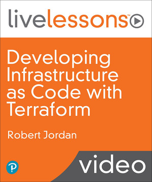 Developing Infrastructure as Code with Terraform LiveLessons