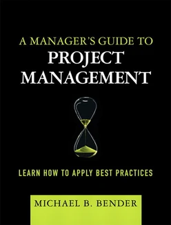 A Manager’s Guide to Project Management: Learn How to Apply Best Practices