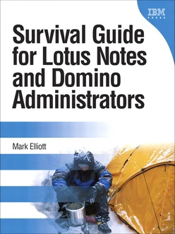 Survival Guide for Lotus Notes® and Domino® Administrators